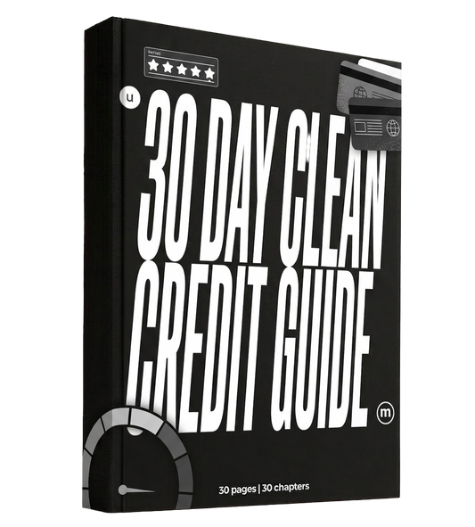 30-Day Clean Credit Blueprint : Fix, Rebuild & Strengthen Your Credit Fast