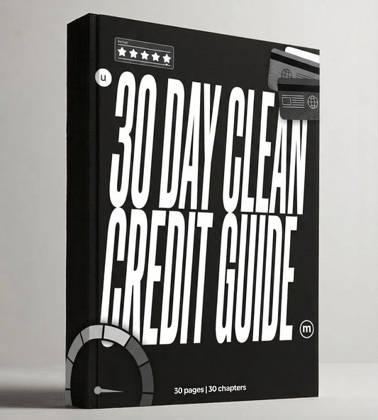 30-Day Clean Credit Blueprint : Fix, Rebuild & Strengthen Your Credit Fast